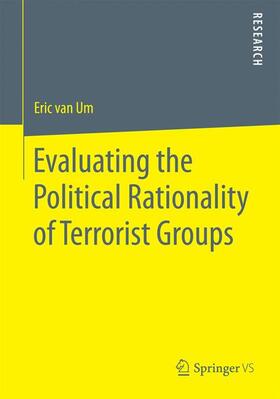 van Um |  Evaluating the Political Rationality of Terrorist Groups | Buch |  Sack Fachmedien