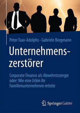 Borgmann / Tsao-Adolphs | Unternehmenszerstörer | Buch | sack.de