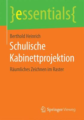 Heinrich | Schulische Kabinettprojektion | Buch | 978-3-658-11572-2 | sack.de