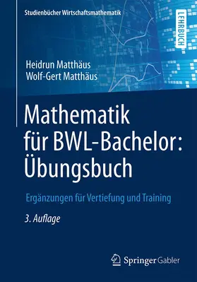 Matthäus |  Mathematik für BWL-Bachelor: Übungsbuch | Buch |  Sack Fachmedien