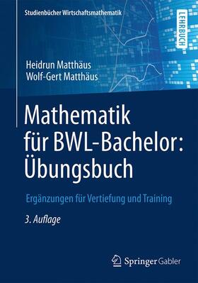 Matthäus | Mathematik für BWL-Bachelor: Übungsbuch | Buch | 978-3-658-11574-6 | sack.de