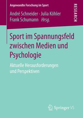 Schneider / Köhler / Schumann | Sport im Spannungsfeld zwischen Medien und Psychologie | E-Book | sack.de