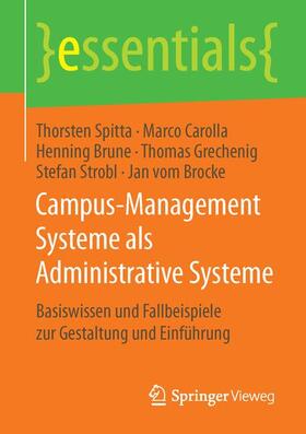 Spitta / Carolla / vom Brocke | Campus-Management Systeme als Administrative Systeme | Buch | 978-3-658-11594-4 | sack.de