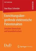 Schneider |  Einrichtungsübergreifende elektronische Patientenakten | Buch |  Sack Fachmedien