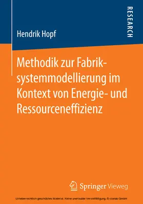 Hopf |  Methodik zur Fabriksystemmodellierung im Kontext von Energie- und Ressourceneffizienz | eBook | Sack Fachmedien