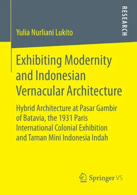 Lukito | Exhibiting Modernity and Indonesian Vernacular Architecture | E-Book | www.sack.de