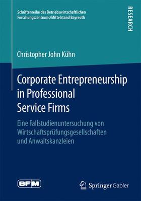 Kühn | Corporate Entrepreneurship in Professional Service Firms | Buch | 978-3-658-11628-6 | sack.de