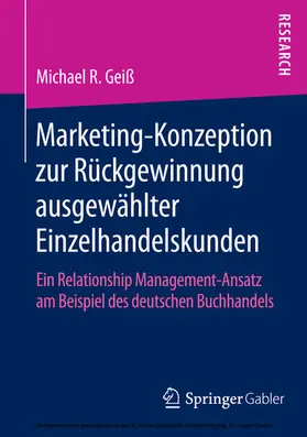R. Geiß | Marketing-Konzeption zur Rückgewinnung ausgewählter Einzelhandelskunden | E-Book | www.sack.de