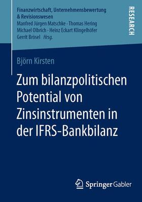 Kirsten |  Zum bilanzpolitischen Potential von Zinsinstrumenten in der IFRS-Bankbilanz | Buch |  Sack Fachmedien