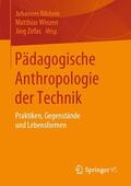 Bilstein / Winzen / Zirfas |  Pädagogische Anthropologie der Technik | Buch |  Sack Fachmedien