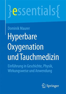 Maurer | Hyperbare Oxygenation und Tauchmedizin | Buch | 978-3-658-11712-2 | sack.de