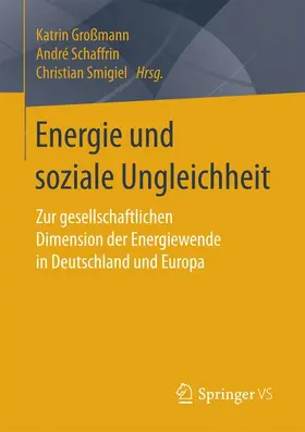 Großmann / Smigiel / Schaffrin |  Energie und soziale Ungleichheit | Buch |  Sack Fachmedien