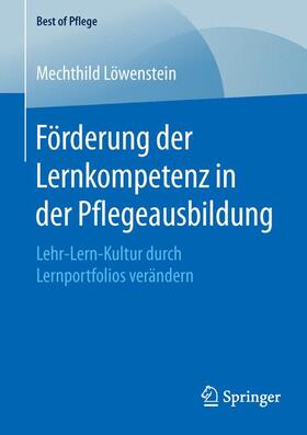Löwenstein | Förderung der Lernkompetenz in der Pflegeausbildung | Buch | 978-3-658-11784-9 | sack.de