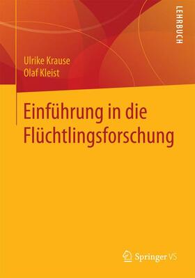 Krause / Hruschka / Kleist | Einführung in die Flüchtlingsforschung | Buch | 978-3-658-11794-8 | sack.de