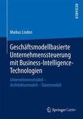 Linden |  Geschäftsmodellbasierte Unternehmenssteuerung mit Business-Intelligence-Technologien | Buch |  Sack Fachmedien