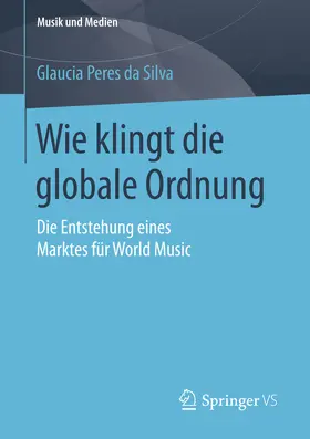 Peres da Silva | Wie klingt die globale Ordnung | E-Book | www.sack.de