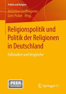 Pickel / Liedhegener |  Religionspolitik und Politik der Religionen in Deutschland | Buch |  Sack Fachmedien