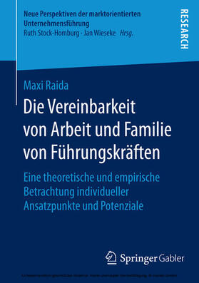 Raida |  Die Vereinbarkeit von Arbeit und Familie von Führungskräften | eBook | Sack Fachmedien