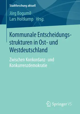Bogumil / Holtkamp |  Kommunale Entscheidungsstrukturen in Ost- und Westdeutschland | eBook | Sack Fachmedien