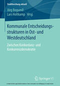 Bogumil / Holtkamp |  Kommunale Entscheidungsstrukturen in Ost- und Westdeutschland | eBook | Sack Fachmedien