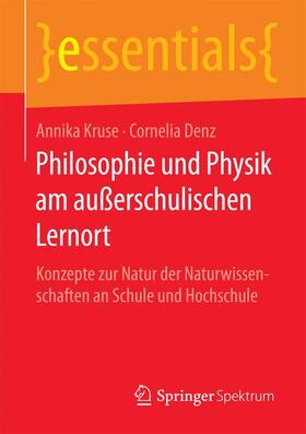 Denz / Kruse | Philosophie und Physik am außerschulischen Lernort | Buch | 978-3-658-11850-1 | sack.de