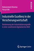 Uhl / Altuntas |  Industrielle Exzellenz in der Versicherungswirtschaft | Buch |  Sack Fachmedien