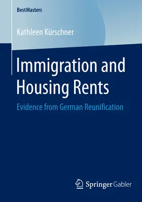 Kürschner |  Immigration and Housing Rents | eBook | Sack Fachmedien