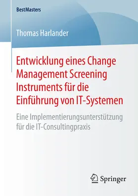 Harlander | Entwicklung eines Change Management Screening Instruments für die Einführung von IT-Systemen | E-Book | www.sack.de