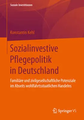 Kehl |  Sozialinvestive Pflegepolitik in Deutschland | Buch |  Sack Fachmedien