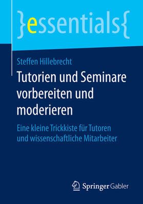 Hillebrecht | Tutorien und Seminare vorbereiten und moderieren | E-Book | sack.de