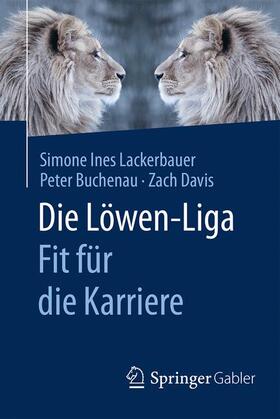 Lackerbauer / Davis / Buchenau | Die Löwen-Liga: Fit für die Karriere | Buch | 978-3-658-12137-2 | sack.de