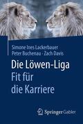 Lackerbauer / Davis / Buchenau |  Die Löwen-Liga: Fit für die Karriere | Buch |  Sack Fachmedien