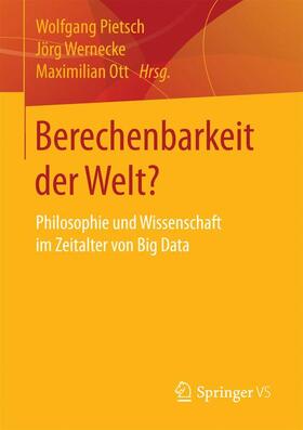 Pietsch / Ott / Wernecke | Berechenbarkeit der Welt? | Buch | 978-3-658-12152-5 | sack.de