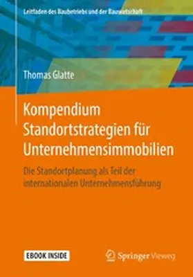 Glatte |  Kompendium Standortstrategien für Unternehmensimmobilien | eBook | Sack Fachmedien