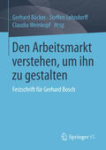 Bäcker / Lehndorff / Weinkopf |  Den Arbeitsmarkt verstehen, um ihn zu gestalten | eBook | Sack Fachmedien