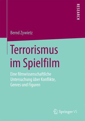 Zywietz | Terrorismus im Spielfilm | Buch | 978-3-658-12160-0 | sack.de