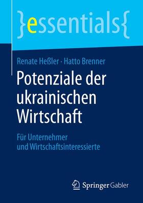 Brenner / Heßler | Potenziale der ukrainischen Wirtschaft | Buch | 978-3-658-12176-1 | sack.de