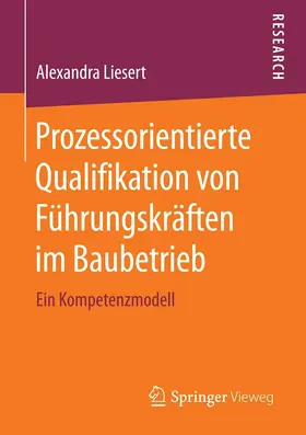 Liesert |  Prozessorientierte Qualifikation von Führungskräften im Baubetrieb | eBook | Sack Fachmedien