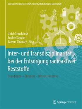 Smeddinck / Chaudry / Kuppler |  Inter- und Transdisziplinarität bei der Entsorgung radioaktiver Reststoffe | Buch |  Sack Fachmedien