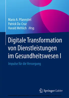 Pfannstiel / Da-Cruz / Mehlich | Digitale Transformation von Dienstleistungen im Gesundheitswesen I | E-Book | www.sack.de