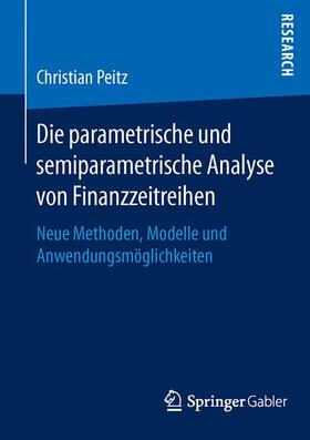 Peitz | Die parametrische und semiparametrische Analyse von Finanzzeitreihen | Buch | 978-3-658-12261-4 | sack.de