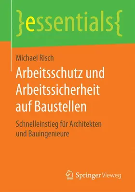 Risch |  Arbeitsschutz und Arbeitssicherheit auf Baustellen | Buch |  Sack Fachmedien