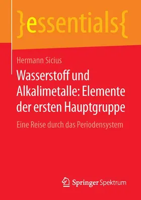 Sicius |  Wasserstoff und Alkalimetalle: Elemente der ersten Hauptgruppe | Buch |  Sack Fachmedien