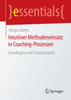 Böhm | Intuitiver Methodeneinsatz in Coaching-Prozessen | E-Book | www.sack.de
