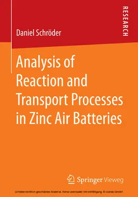 Schröder | Analysis of Reaction and Transport Processes in Zinc Air Batteries | E-Book | www.sack.de