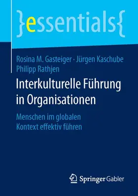 Gasteiger / Rathjen / Kaschube |  Interkulturelle Führung in Organisationen | Buch |  Sack Fachmedien