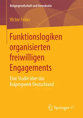 Feiler |  Funktionslogiken organisierten freiwilligen Engagements | eBook | Sack Fachmedien