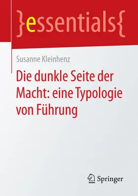 Kleinhenz |  Die dunkle Seite der Macht: eine Typologie von Führung | Buch |  Sack Fachmedien