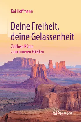 Hoffmann |  Deine Freiheit, deine Gelassenheit | eBook | Sack Fachmedien