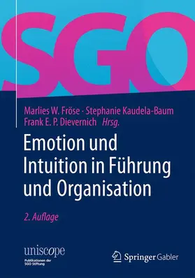 Fröse / Dievernich / Kaudela-Baum |  Emotion und Intuition in Führung und Organisation | Buch |  Sack Fachmedien